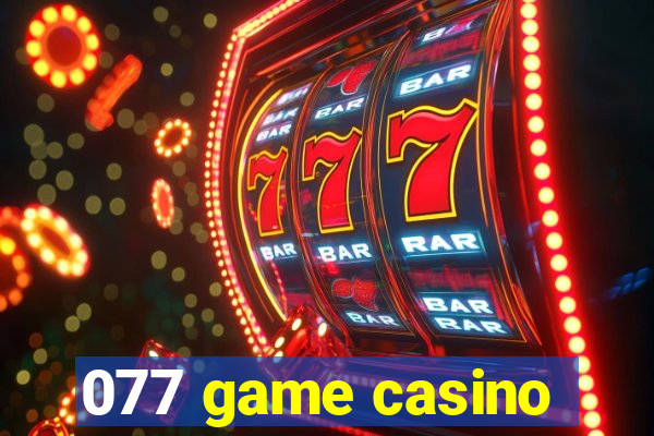 077 game casino